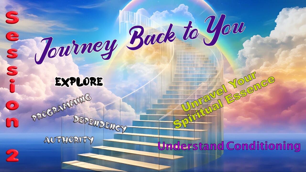 A Journey Back To You - Session Two (2) Part 1 of 2