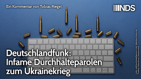 Deutschlandfunk: Infame Durchhalteparolen zum Ukrainekrieg | Tobias Riegel | NDS-Podcast