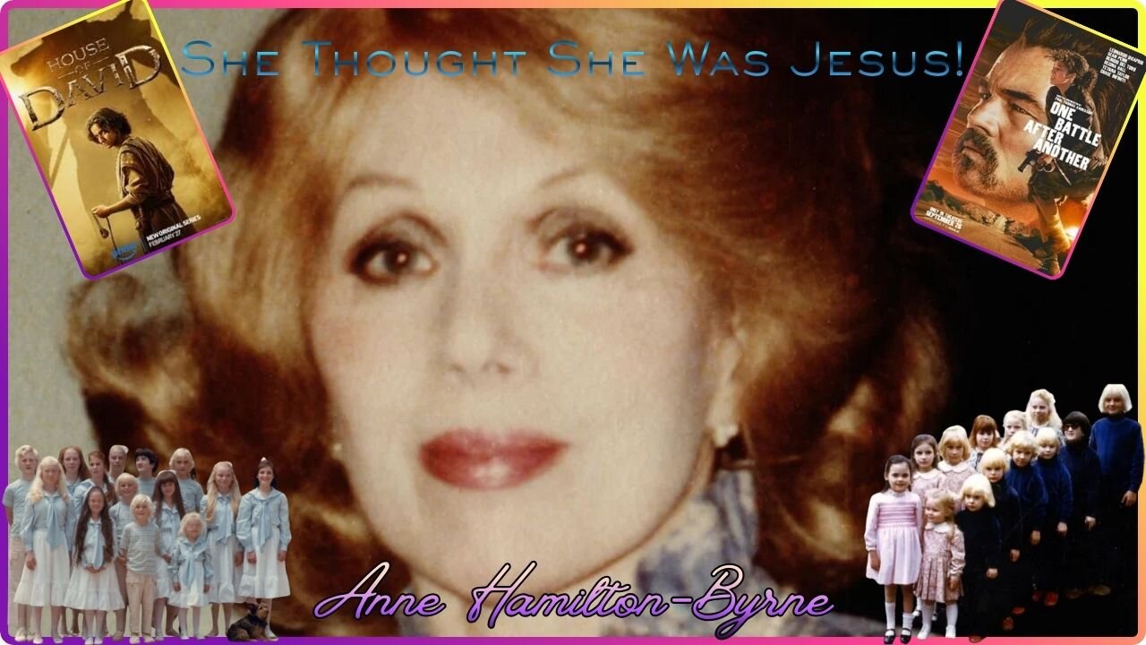 Anne Hamilton-Byrne And The Family. CULT / House Of David & One Battle After Another.