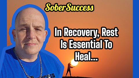 We Need To Rest & Heal In Recovery. The Body Needs Rest! #SoberLifestyle #SoberCoach #Inspirational