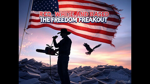 Red, White, and Based: The Freedom Freakout