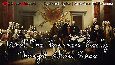 What The Founders Really Thought About Race | Jared Taylor | American Renaissance