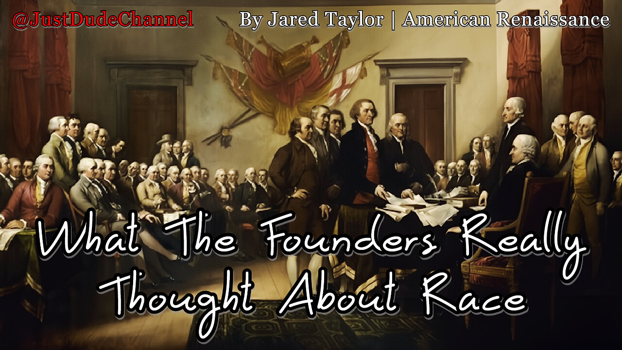 What The Founders Really Thought About Race | Jared Taylor | American Renaissance