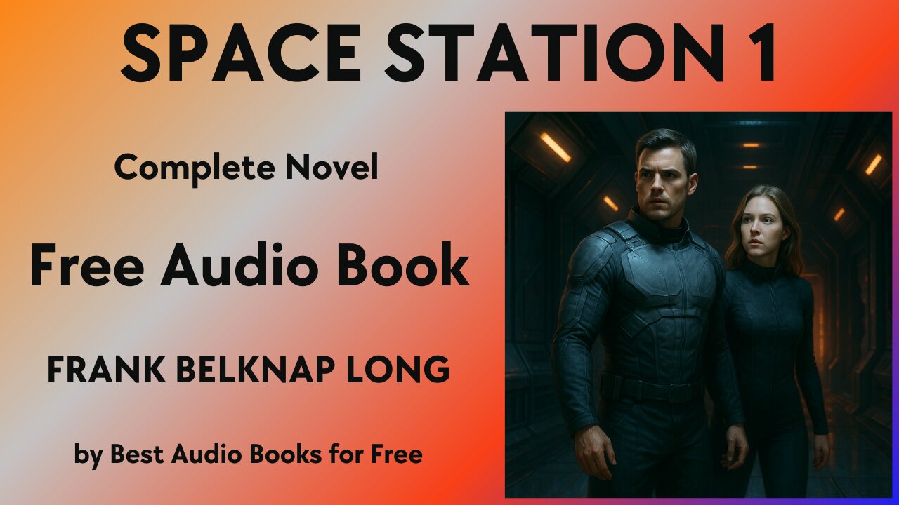 Space Station 1 - A Complete Audio Book - by Frank Belknap Long - Best Audio Books for Free