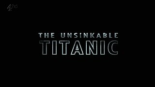 The Unsinkable Titanic (2008, Documentary/Docudrama)