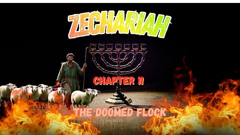 Book of Zechariah 11 (Evil Shepherds and Decieved Flocks)