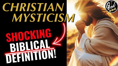 What is Christian Mysticism? (BIBLICAL Definition & Explanation)