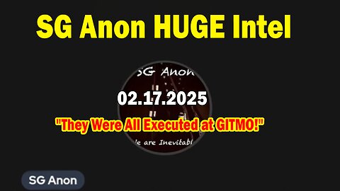 SG Anon & Jon Dowling HUGE Intel Feb 17: "They Were All Executed at GITMO!"