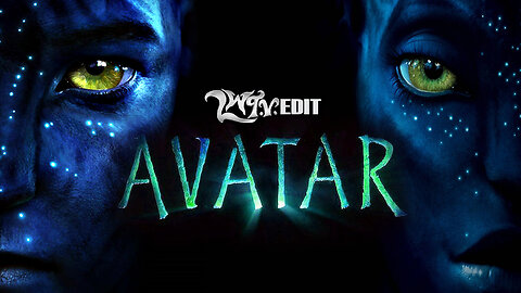 AVATAR (LWTV Edit)