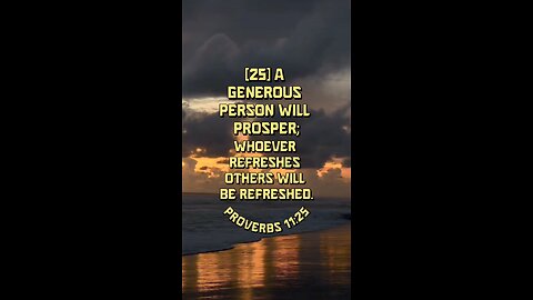 Proverbs 11:25 (NIV)