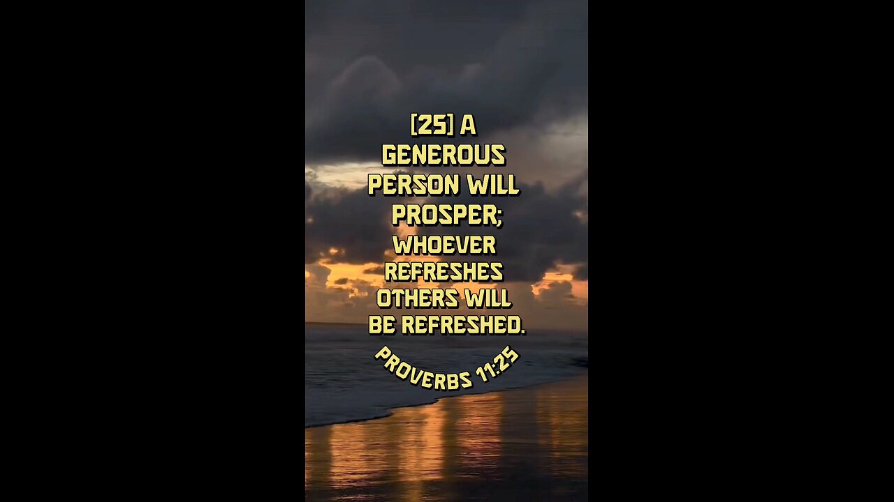 Proverbs 11:25 (NIV)