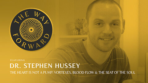 Ep 151: The Heart is Not a Pump: Vortexes, Blood Flow & The Seat of the Soul with Dr. Stephen Hussey