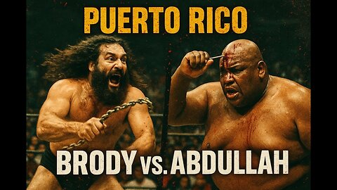 Epic Puerto Rico Showdown: Bruiser Brody vs. Abdullah the Butcher!
