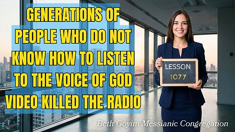 BGMCTV MESSIANIC LESSON 1077 GENERATIONS OF PEOPLE WHO DO NOT KNOW HOW TO LISTEN