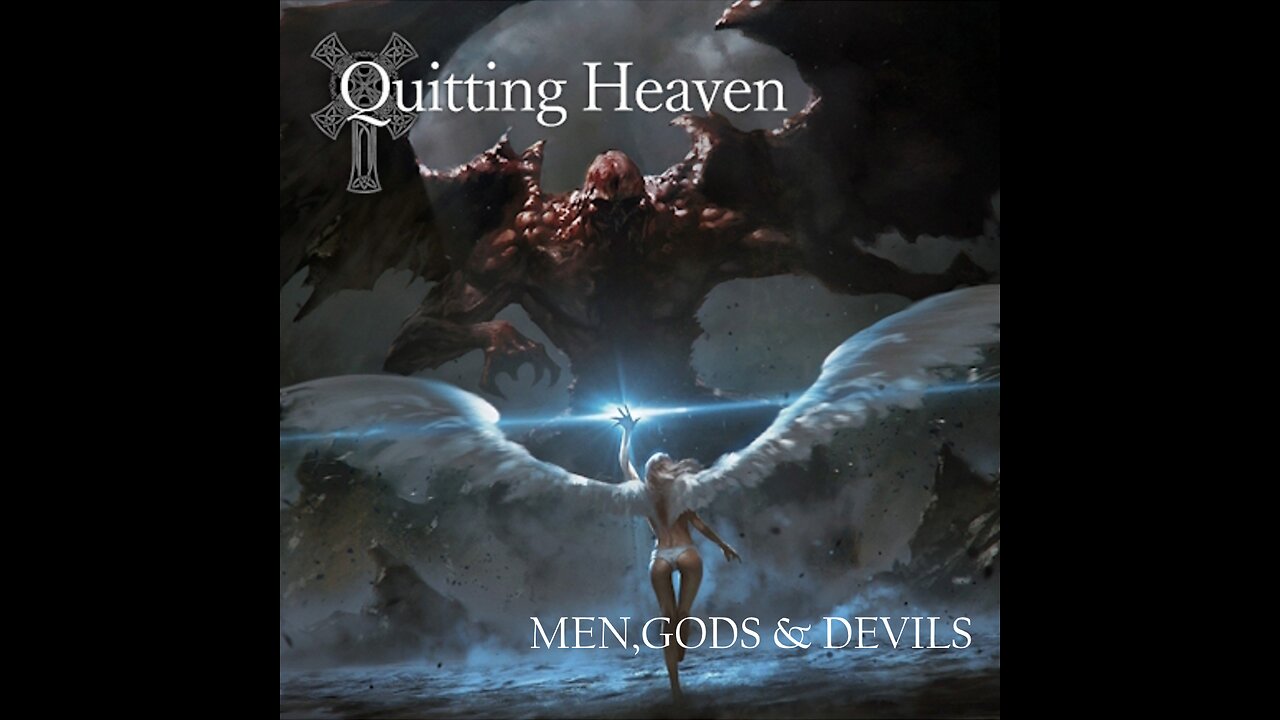 Quitting Heaven MEN,GODS & DEVILS Playlist With Track Pictures
