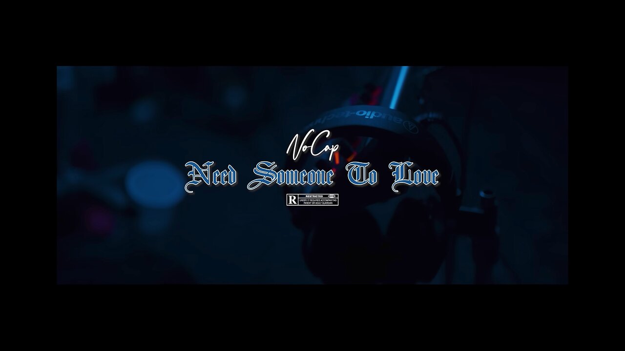 NoCap - Need Someone To Love
