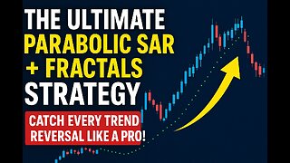 The Ultimate Parabolic SAR + Fractals Strategy | Catch Every Trend Reversal Like a Pro!