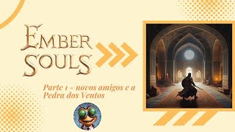 Ember Souls Gameplay - Sem comentários Parte 1 - Novos amigos e pedra dos ventos