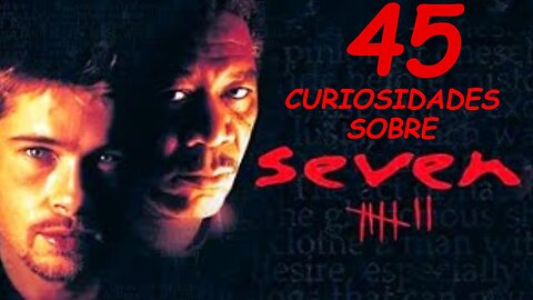 45 😱 CURIOSIDADES SOBRE 😲SE7EN #268 | Detrasdelguion