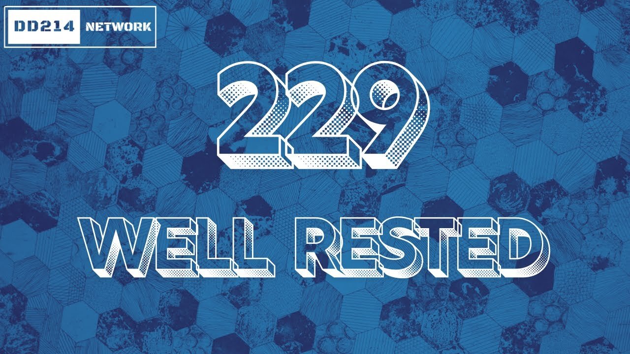 ⚫️🎃DD214 NETWORK LIVE | 229 Well Rested🎃⚫️
