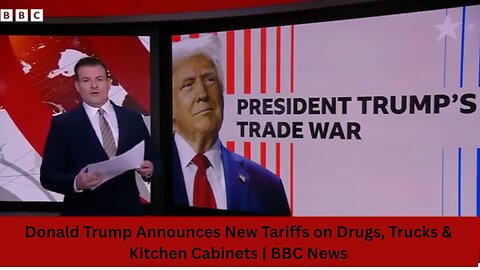 Donald Trump Announces New Tariffs on Drugs, Trucks & Kitchen Cabinets | BBC News