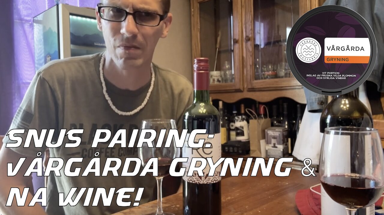 Snus Pairing: Vårgårda Gryning & Non-Alcholic Wine