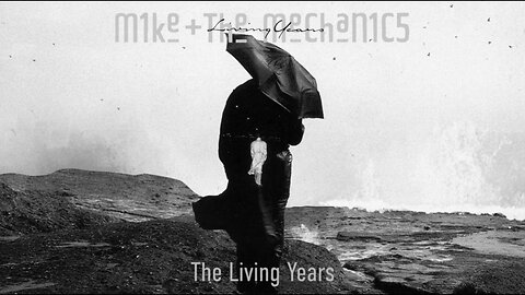 Mike + The Mechanics -The Living Years