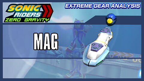 Mag (Extreme Gear Analysis)