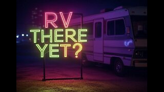 'RV There Yet?' E16