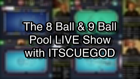 The 8 Ball & 9 Ball Pool LIVE Show with ITSCUEGOD
