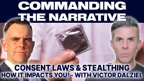 Consent Laws & Stealthing - How it IMPACTS YOU! - With Victor Dalziel - CtN44