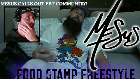 "FOOD STAMP FREESTYLE" | MESUS | (MY REACTION). ⁨@SaintMesus⁩
