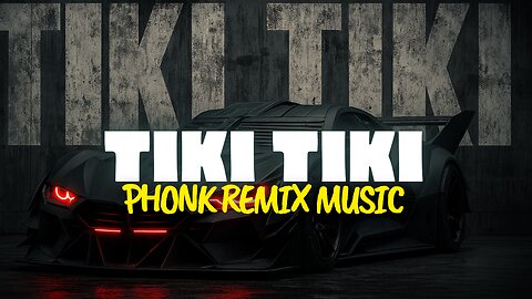 Tiki Tiki phonk Remix music