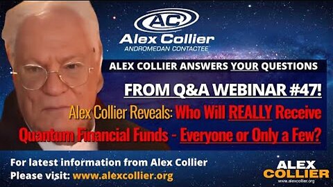 Alex Collier Reveals: Who Will REALLY Receive Quantum Financial Funds - Everyone or Only a Few?