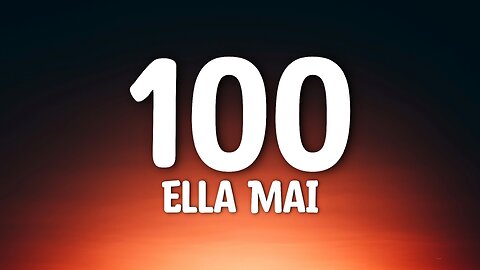 Ella Mai - 100 (Lyrics)