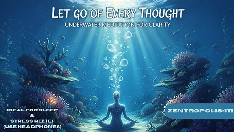 🌊 Let Go of Every Thought – Underwater Meditation for Mental Clarity