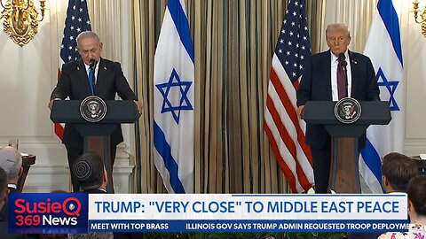 TRUMP VERY CLOSE TO MIDDLE EAST PEACE