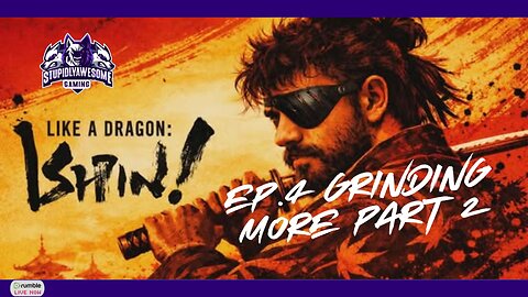 Rumble Wallet Presents Like a Dragon Ishin! Part 4 Grinding More Part 2