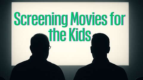 E22 S3 What You Need To Know about Screening Movies for the Kids