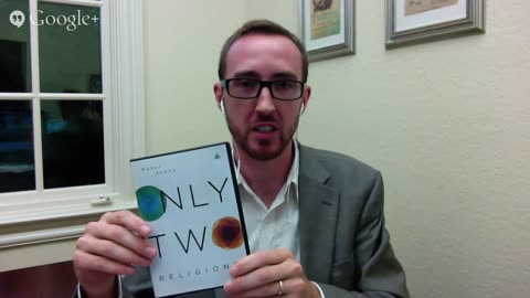 Only Two Religions: A Google Hangout with Peter Jones