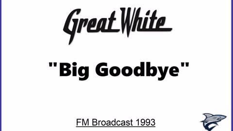 Great White - Big Goodbye (Live in Milwaukee, Wisconsin 1993) FM Broadcast