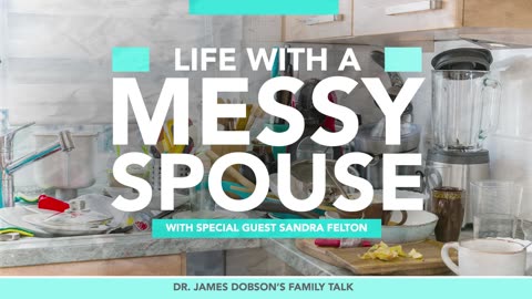 Life with a Messy Mate - Part 1 with Guest Sandra Felton