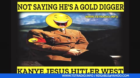LIVE TST (5/16/25): Not Saying He's A Gold Digger: Kanye Jesus Hitler West