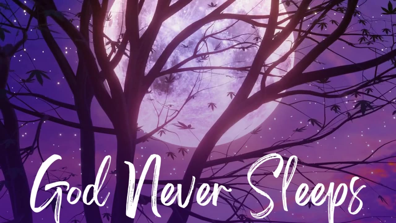 God Never Sleeps