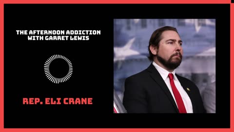 Dems Are Supreme Gaslighters | Rep. Eli Crane on "The Afternoon Addiction with Garret Lewis"