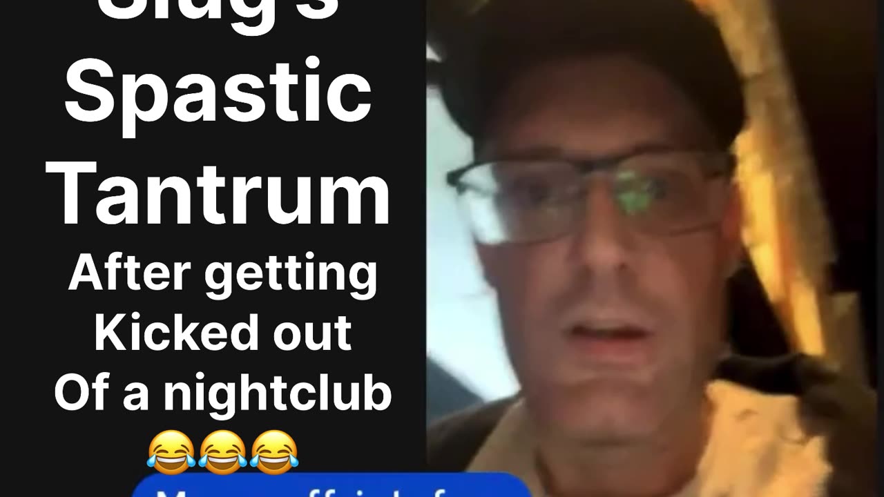 Slug’s Spaz Attack Due To Ejection From A Nightclub