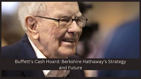 Warren Buffett's Record Cash Hoard Raises Questions – What’s Next for Berkshire Hathaway?