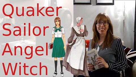 Quaker Sailor Angel Witch | Two costume patterns & a thrift haul | BudgetSew #sewingpatterns