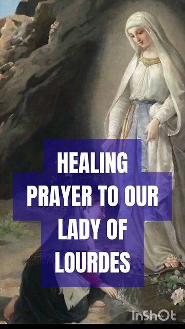 HEALING PRAYER TO OUR LADY OF LOURDES #truth #jesus #Catholic #mary #joseph #ihs #bible #christ