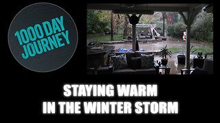1000 Day Journey 0890 Staying Warm in the Winter Storm